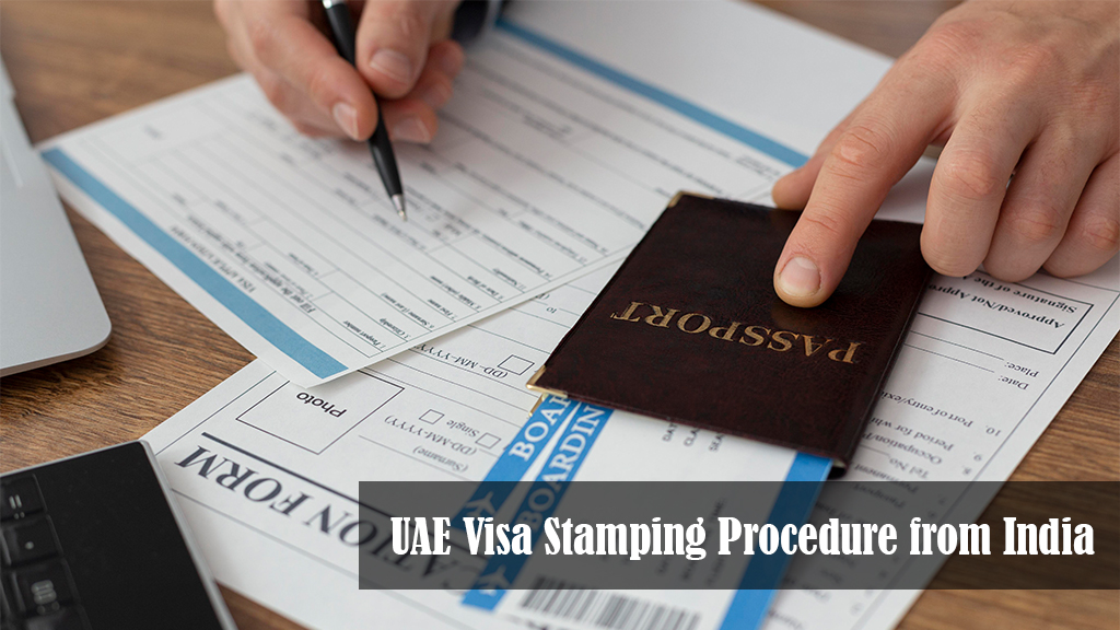 UAE Visa Stamping Procedure from India